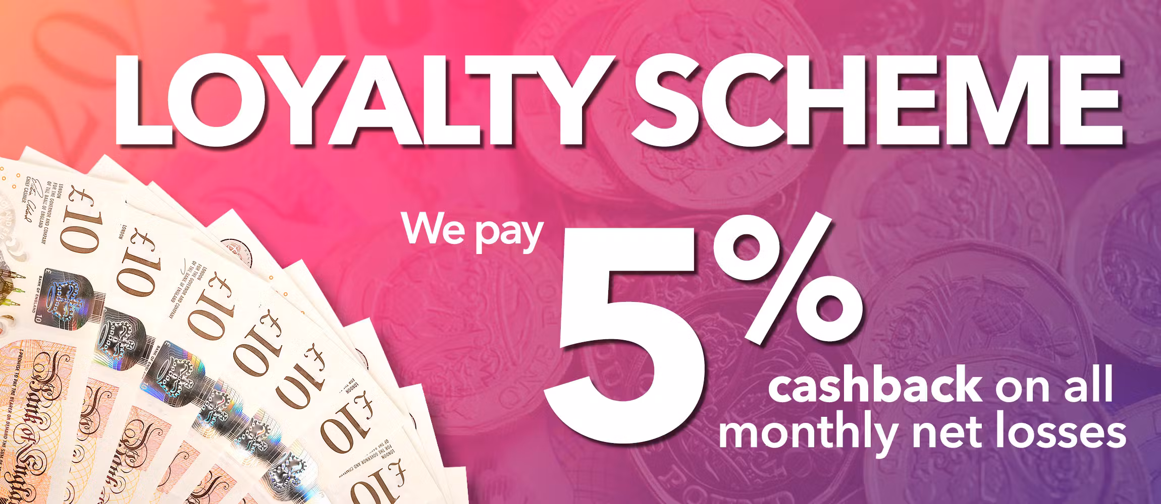 Loyalty Scheme - 5% Cashback